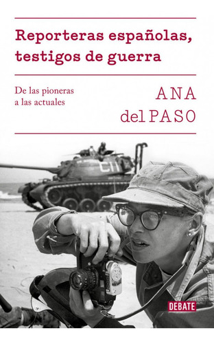 Reporteras Españolas, Testigos De Guerra (libro Original)