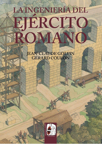 La Ingenieria Del Ejercito Romano - Golvin Jean-claude Gerar