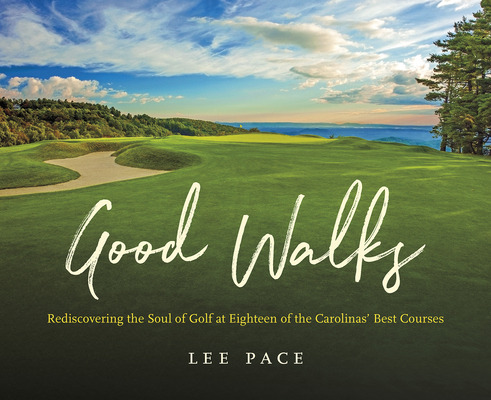 Libro Good Walks: Rediscovering The Soul Of Golf At Eight...