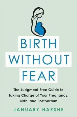 Libro Birth Without Fear : The Judgment-free Guide To Tak...