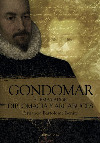 Libro El Conde De Gondomar - Bartolome, Fernando