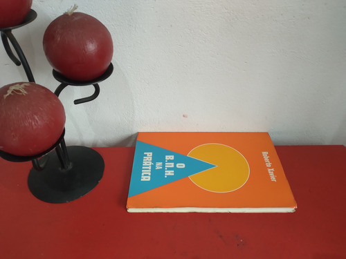 Livro: O B.n.h. Na Prática - Roberto Xavier- Gráfica (Usado)