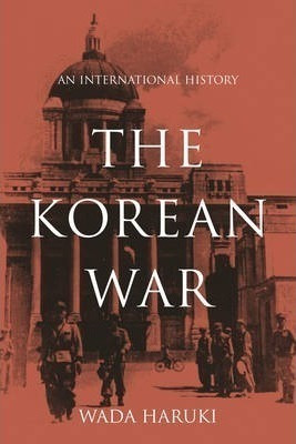 The Korean War : An International History - Wada Haruki
