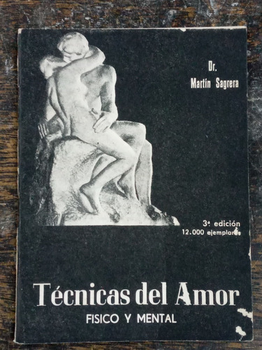 Tecnicas Del Amor * Fisico Y Mental * Dr. Martin Sagrera *