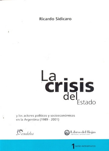 Crisis Del Estado, La - Ricardo Sidicaro 