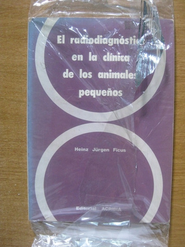 El Radiodiagnostico En La Clinica De Los Animales Pequeños