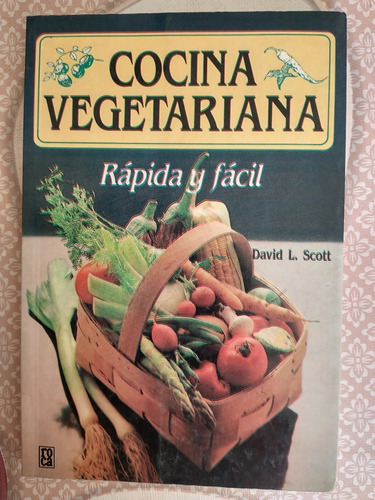 Cocina Vegetariana Rápida Y Fácil - David L Scott