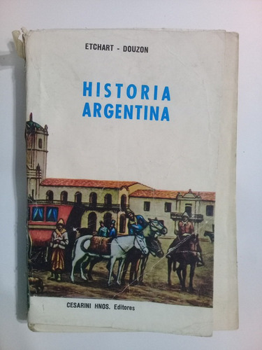 Historia Argentina Martha B. Etchart - Martha C. Douzon