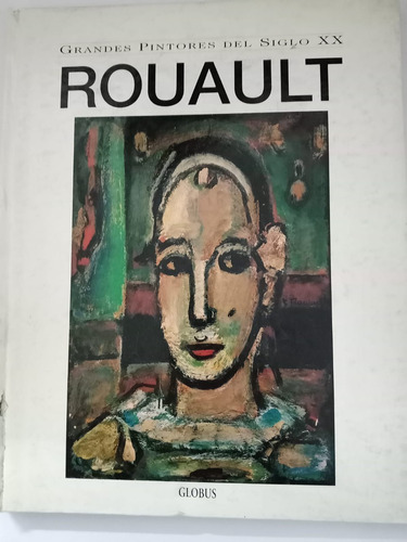 Rouault 1871-1958 - Grandes Pintores Del Siglo X X