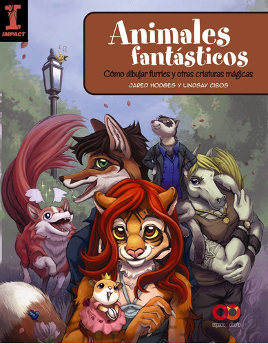 Animales fantásticos: Como dibujar furries y otras criaturas mágicas, de Hodges, Jared. Editorial Anaya Multimedia, tapa blanda en español, 2019