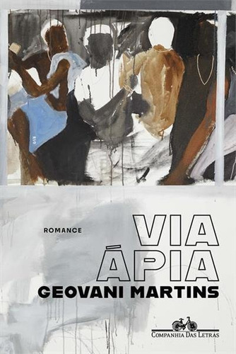 Via Apia - 1ªed.(2022), De Geovani Martins. Editora Companhia Das Letras, Capa Mole, Edição 1 Em Português, 2022