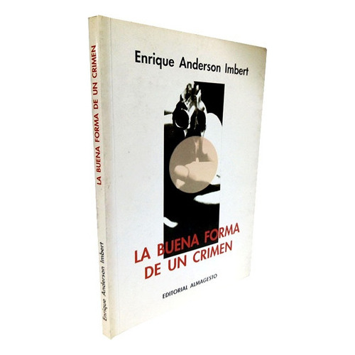 La Buena Forma De Un Crimen - Enrique A- Imbert  