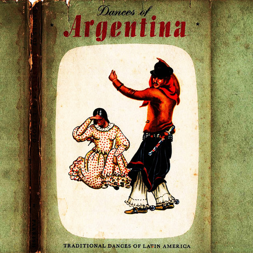 Dances Of Argentina. Volumen 2 De The Tradition Dances Of 