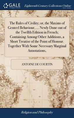 Libro The Rules Of Civility; Or, The Maxims Of Genteel Be...