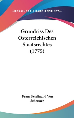 Libro Grundriss Des Osterreichischen Staatsrechtes (1775)...