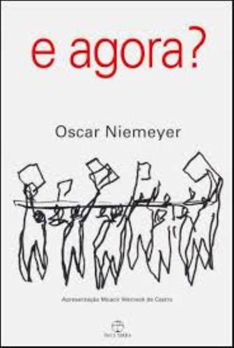 E agora?, de Niemeyer, Oscar. Editora Paz e Terra Ltda., capa mole em português, 2005