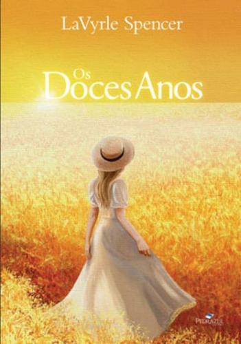 Os Doces Anos, De Spencer, Lavyrle. Editora Pedrazul, Capa Mole Em Português