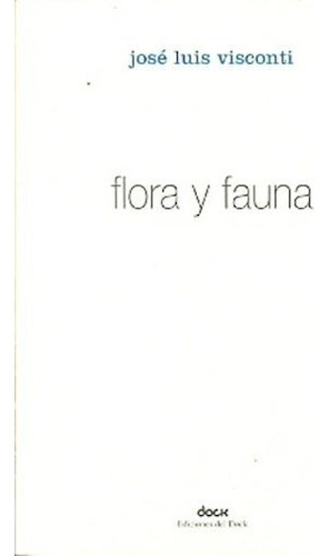 Flora Y Fauna - Visconti Jose Luis (libro) 