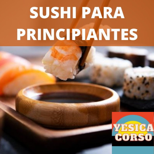 Imagen 1 de 7 de Curso Online De Armado De Sushi Para Principiantes