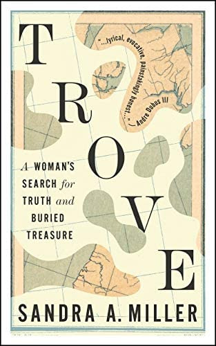 Trove: A Womanøs Search For Truth And Buried Treasure, De Miller, Sandra A.. Editorial Brown Paper Press, Tapa Blanda En Inglés