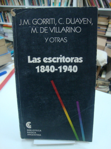 Las Escritoras 1840 - 1940 - Gorriti - Duayen - Etc