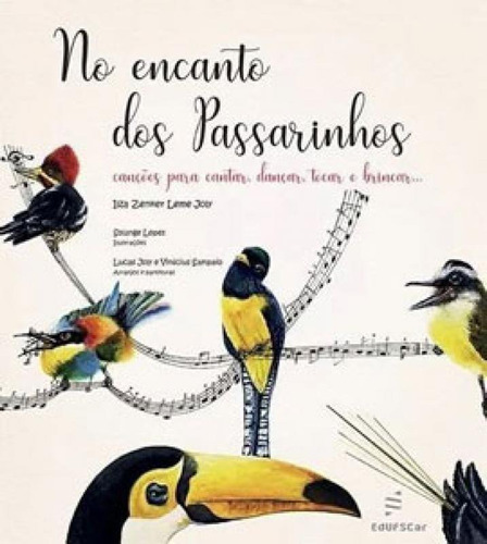 No Encanto Dos Passarinhos: Canções Para Cantar, Dançar, Tocar E Brincar, De Joly, Ilza Zenker Leme. Editora Edufscar - Universidade Federal De São Carlos, Capa Mole Em Inglês