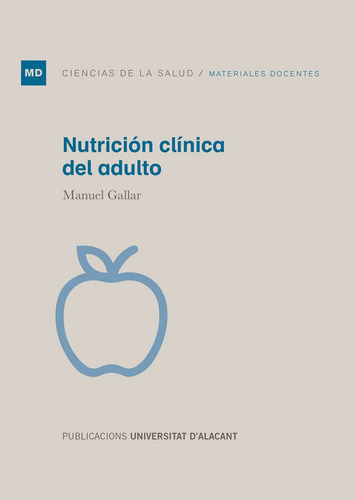 NutriciÃÂ³n clÃÂnica del adulto, de Gallar Pérez-Albaladejo, Manuel. Editorial Publicaciones de la Universidad de Alicante, tapa blanda en español