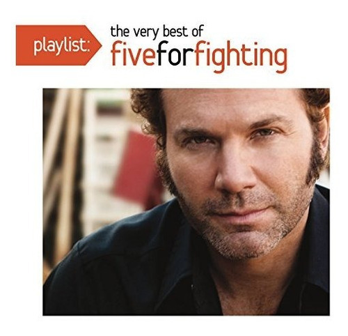 Cd: Playlist: The Very Best Of Five For Fighting