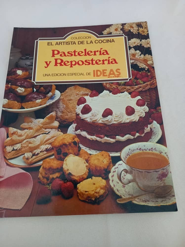 Coleccion El Artista De La Cocina - Pasteleria Y Reposteria 