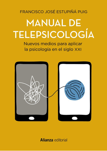 Manual de telepsicología, de Estupiñá Puig, Francisco José. Editorial Alianza, tapa blanda en español, 2022