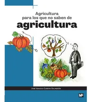 Comprar Agricultura Para Los Que No Saben De Agricultura Cubero Salm