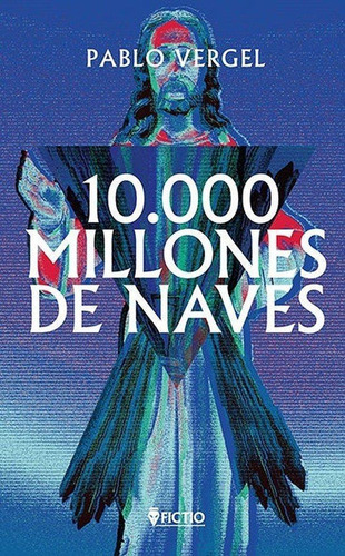 Libro: 10000 Millones De Naves. Vergel, Pablo. Reediciones A
