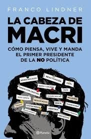 La Cabeza De Macri - Franco Lindner - Planeta