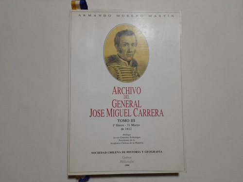 Archivo Del General José Miguel Carrera Tomo Iii: 1812