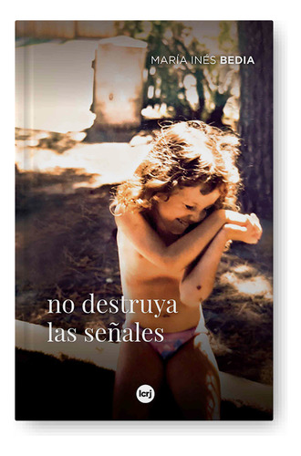 No Destruya Las Señales - Bedia Maria Ines (libro) - Nuevo