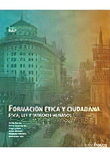 Formacion Etica Y Ciudadana  Tiempo Y Espacio, De Fabián Bosoer. Editorial Tinta Fresca, Tapa Blanda, Edición 2006 En Español