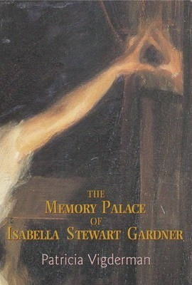 The Memory Palace Of Isabella Stewart Gardner - Patricia ...