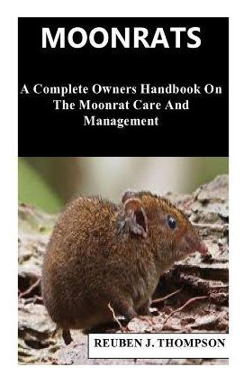 Libro Moonrats : A Complete Owners Handbook On The Moonra...