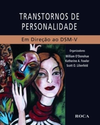 Transtornos de Personalidade - Em Direção ao DSM-V, de Fowler, Katherine A.. Editora Guanabara Koogan Ltda., capa mole em português, 2010