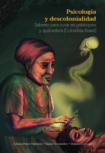 Psicología Y Descolonialidad - Liliana Parra Valencia