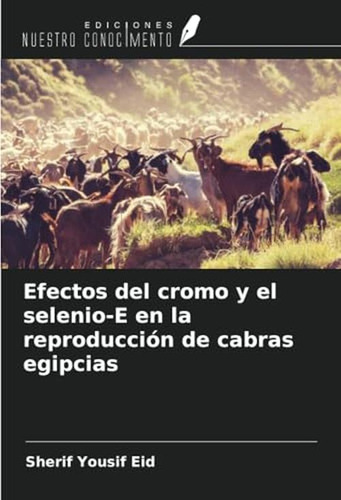 Efectos Del Cromo Y El Selenio-e En La Reproduccion De Cabra
