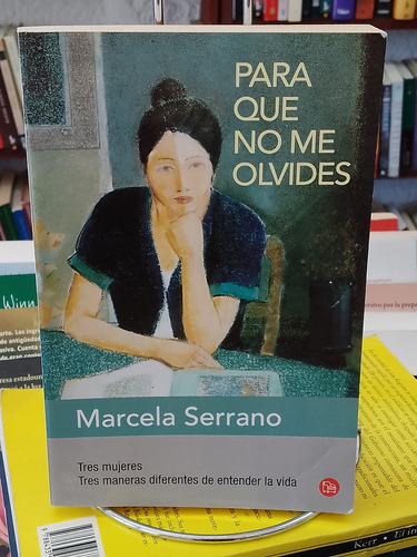 Para Que No Me Olvides. Marcela Serrano 