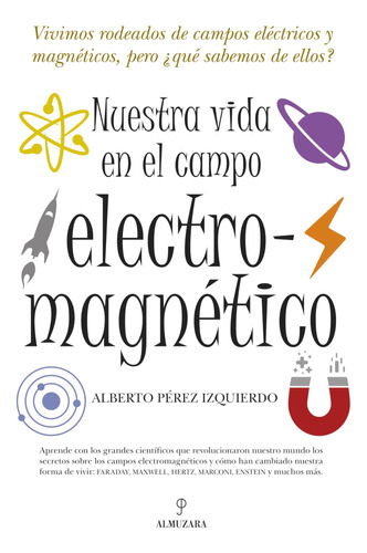 Nuestra Vida En El Campo Electromagnetico -divulgacion Cient