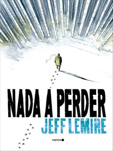 Nada A Perder, De Lemire, Jeff. Editora Nemo, Capa Mole, Edição 1ª Edição - 2018 Em Português