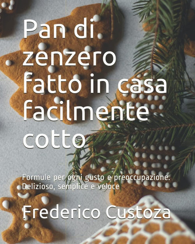 Libro: Pan Di Zenzero Fatto In Casa Facilmente Cotto: Formul