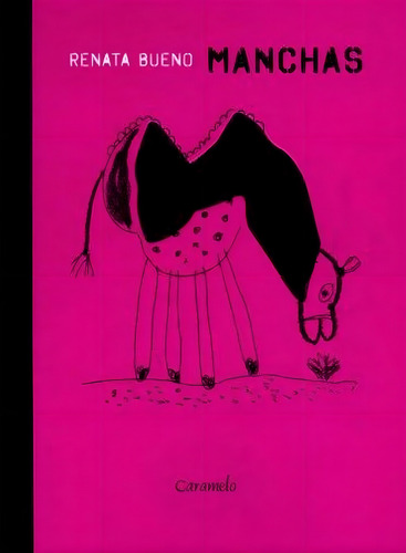 Manchas, de Bueno, Renata. Editorial Caramelo, capa dura em português, 2014