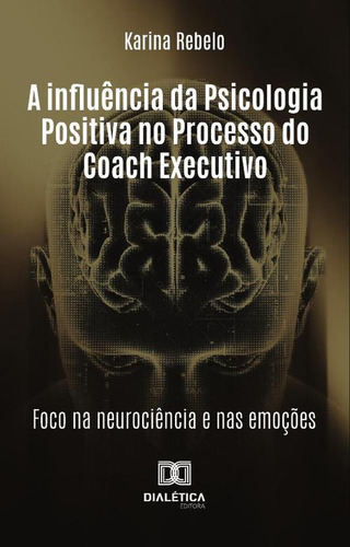 A Influência Da Psicologia Positiva No Processo Do Coach ...