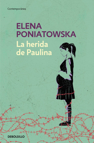 La herida de Paulina, de Poniatowska, Elena. Serie Contemporánea Editorial Debolsillo, tapa blanda en español, 2022