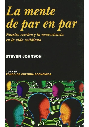 MENTE DE PAR EN PAR, LA, de Steven Johnson. Editorial TURNER en español