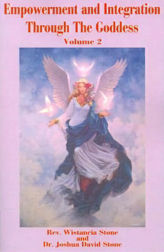 Empowerment And Integration Through The Goddess, De Wistancia Stone. Editorial Writers Club Press, Tapa Blanda En Inglés